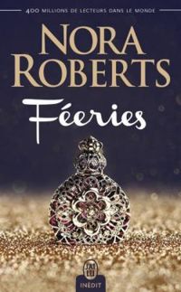 Nora Roberts - Féeries - Intégrale