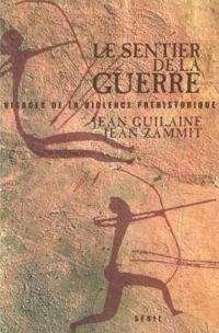 Jean Guilaine - Jean Zammit - Le sentier de la guerre 