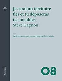 Couverture du livre Je serai un territoire fier et tu déposeras tes meubles - Steve Gagnon