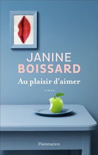 Couverture du livre Au plaisir d'aimer - Janine Boissard