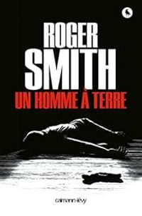 Roger Smith - Un homme à terre