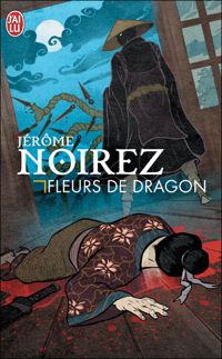 Couverture du livre Fleurs de dragon - Jerome Noirez