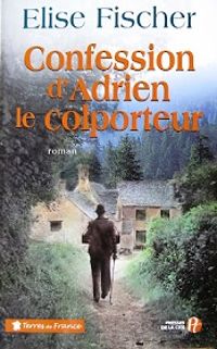 Lise Fischer - Confession d'Adrien le colporteur