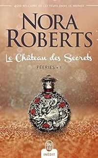 Nora Roberts - Sylvie Del Cotto - Le château des secrets