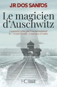 Couverture du livre Le magicien d'Auschwitz - Jose Rodrigues Dos Santos