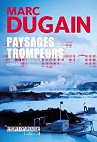 Marc Dugain - Paysages trompeurs