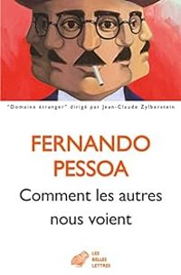 Fernando Pessoa - Comment les autres nous voient