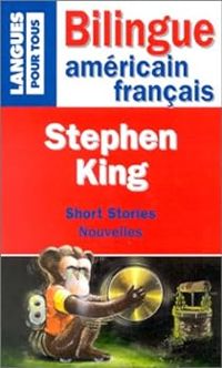 Couverture du livre Nouvelles : Bilingue Américain/Français - Stephen King