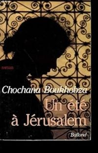 Chochana Boukhobza - Un été à Jérusalem