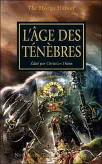 Dan Abnett - L'hérésie d'Horus 16 - L'âge des Ténèbres