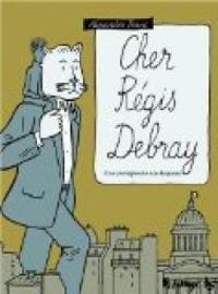 Couverture du livre Cher Régis Debray - Regis Debray - Alexandre Franc