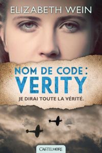 Elizabeth Wein - Nom de Code : Verity