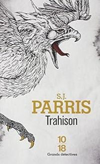 S J Parris - Trahison