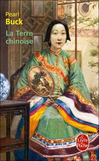 Pearl Buck - La Terre chinoise