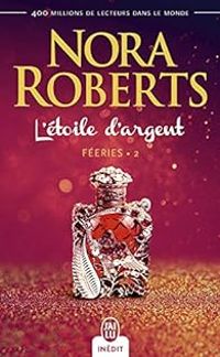 Nora Roberts - L'étoile d'argent