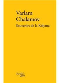 Varlam Chalamov - Souvenirs de la Kolyma