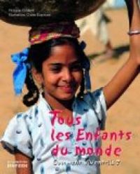 Philippe Godard - Tous les Enfants du monde : Comment vivent-ils ?