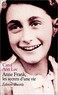 Couverture du livre Anne Frank, les secrets d'une vie - Carol Ann Lee