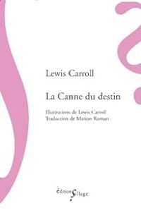 Couverture du livre La canne du destin - Lewis Carroll