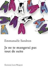 Emmanuele Sandron - Je ne te mangerai pas tout de suite