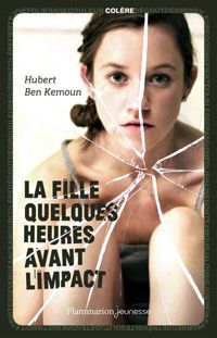 Couverture du livre La Fille quelques heures avant l'impact - Hubert Ben Kemoun