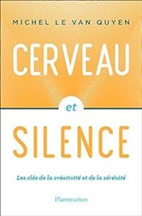  Michel Le Van Quyen - Cerveau et silence