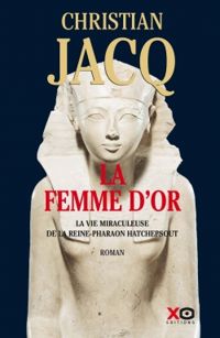 Christian Jacq - La femme d'or 