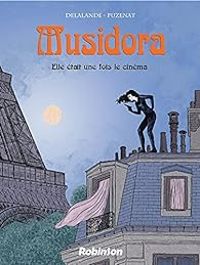 Arnaud Delalande - Musidora : Elle était une fois le cinéma