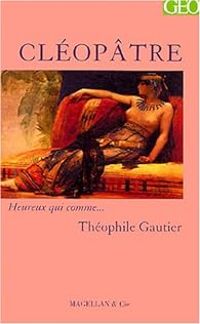 Theophile Gautier - Cléopâtre