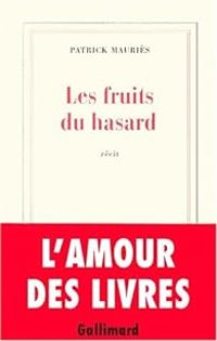 Patrick Mauries - Les fruits du hasard