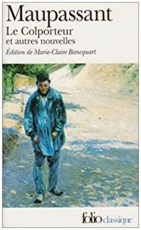 Guy De Maupassant - Le Colporteur et autres nouvelles