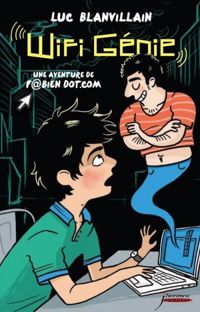 Luc Blanvillain - Wifi Génie, une aventure de Fabien Dot.com