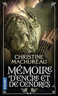 Christine Machureau - Mémoire d'encre et de cendres