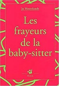 Jo Hoestlandt - Les frayeurs de la baby-sitter