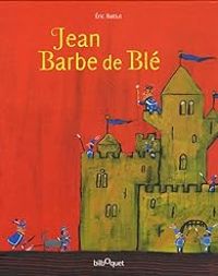 Ric Battut - Jean Barbe de Blé