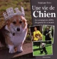 Couverture du livre Une vie de Chien  - Stephane Bern