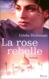 Linda Holeman - ROSE REBELLE