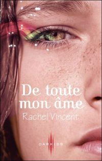 Rachel Vincent - De toute mon âme