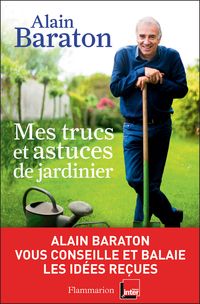 Couverture du livre Mes trucs et astuces de jardinier - Alain Baraton