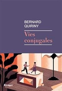 Bernard Quiriny - Vies conjugales