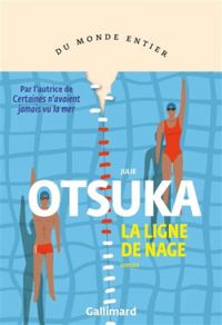 Julie Otsuka - La ligne de nage