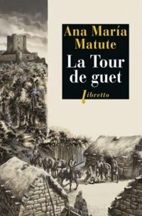 Couverture du livre La Tour de guet - Ana Maria Matute