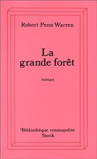 Robert Penn Warren - La grande forêt