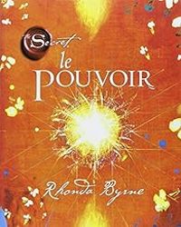 Rhonda Byrne - Le pouvoir