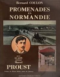 Marcel Proust - Bernard Coulon - Promenades en Normandie avec un guide nommé Marcel Proust