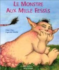 Couverture du livre Le monstre aux mille fesses - Capucine Mazille