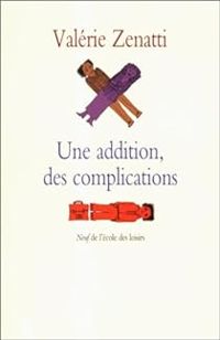 Valerie Zenatti - Une addition, des complications