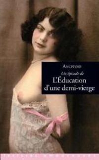  Anonyme - L'éducation d'une demi-vierge