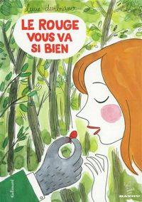 Couverture du livre Le rouge vous va si bien et autres histoires - Lucie Durbiano