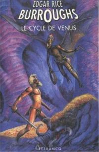 Edgar Rice Burroughs - Le cycle de Vénus - Intégrale